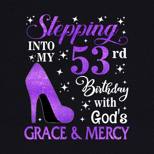 Stepping Into My 53rd Birthday With God's Grace & Mercy Bday by MaxACarter